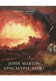 John Martin Apocalypse Now (Barbara C Morden)