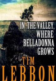 In the Valley, Where Belladonna Grows (Tim Lebbon)