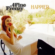 Happier - A Fine Frenzy