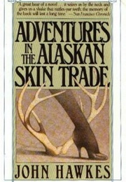 Adventures in the Alaskan Skin Trade (John Hawkes)