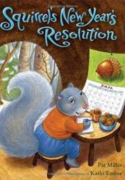Squirrel&#39;s New Year&#39;s Resolution (Pat Miller)