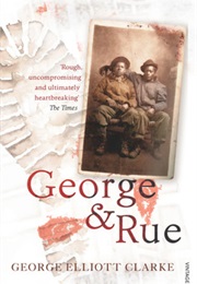 George & Rue (George Elliott Clarke)