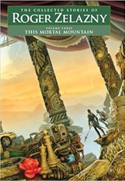 This Mortal Mountain (Roger Zelazny)