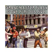 The Message - Grandmaster Flash &amp; the Furious Five