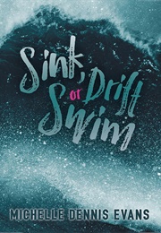 Sink, Drift,Or Swim (Michelle Evans)