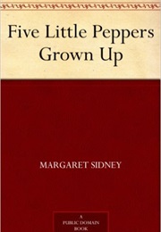 Five Little Peppers Grown Up (Margaret Sidney)