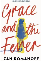 Grace and the Fever (Zan Romanoff)