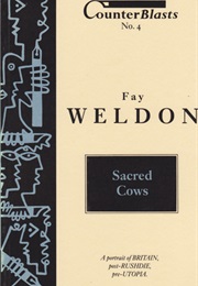 Sacred Cows: A Portrait of Britain, Post-Rushdie, Pre-Utopia (Fay Weldon)