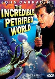 The Incredible Petrified World (1959)