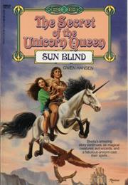 Sun Blind (Secret of the Unicorn Queen 2)
