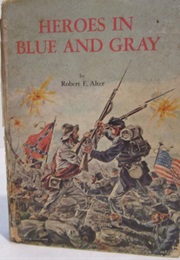 Heroes in Blue and Gray (Robert E. Alter)