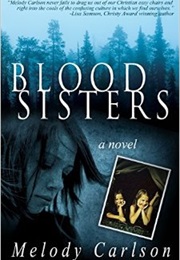 Blood Sisters (Melody Carlson)