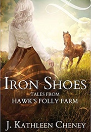 Iron Shoes (J. Kathleen Cheney)