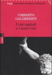 I Vizi Capitali E I Nuovi Vizi (Umberto Galimberti)