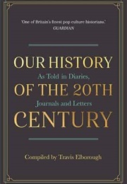 Our History of the 20th Century (Travis Elborough)