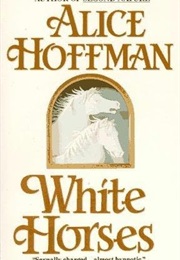 White Horses (Alice Hoffman)