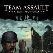 Team Assault: Baptism of Fire