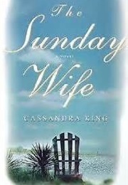 The Sunday Wife (Cassandra King)