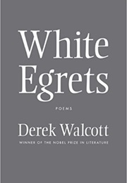 White Egrets (Derek Walcott)