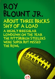 About Three Bricks Shy of a Load (ROY BLOUNT JR.)