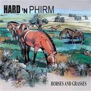 Horses and Grasses - Hard 'N' Phirm