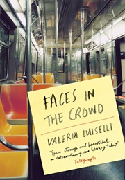 Faces in the Crowd (Valeria Luiselli)