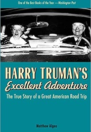 Harry Truman&#39;s Excellent Adventure (Matthew Algeo)
