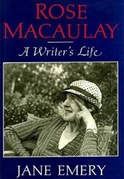 Rose Macaulay: A Writer's Life (Jane Emery)