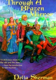 Through a Brazen Mirror (Delia Sherman)