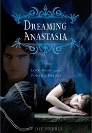 Dreaming Anastasia (Dreaming Anastasia, #1) (Joy Preble)