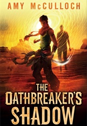 The Oathbreaker&#39;s Shadow (Amy McCullogh)