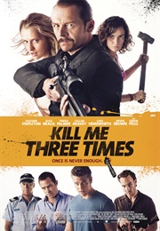 Kill Me Three Times (2015)