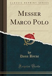 Messer Marco Polo (Brian Oswald Donn-Burne)