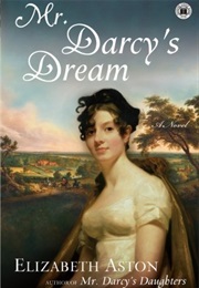 Mr. Darcy's Dream (Elizabeth Aston)