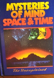 The Unexplained: Mysteries of Mind, Space, & Time (Vol. 26) (Orbis Publishing)