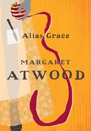 Alias Grace (Margaret Atwood)