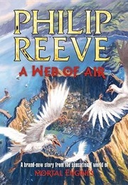 A Web of Air (Philip Reeve)