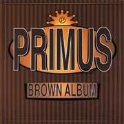 Primus - The Brown Album