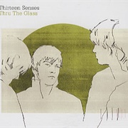 Thru the Glass - Thirteen Senses
