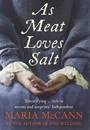 As Meat Loves Salt (Maria McCann)