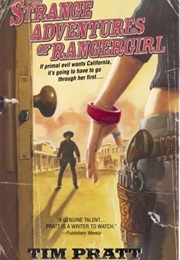 The Strange Adventures of Rangergirl (Tim Pratt)