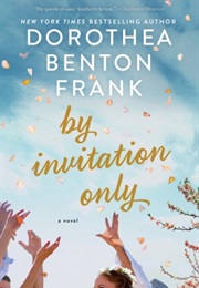 By Invitation Only (Dorothea Benton Frank)
