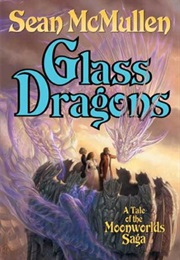 Glass Dragons (Sean McMullen)