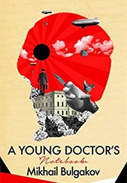 The Young Doctors Notebook (Mikhail Bulgakov)