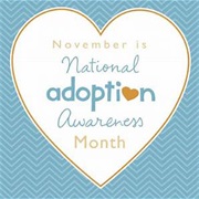 Adoption Awareness Month (November)