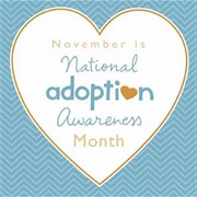 Adoption Awareness Month (November)