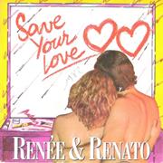 Renée and Renato - Save Your Love