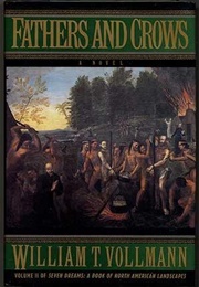 Fathers and Crows (William T. Vollman)