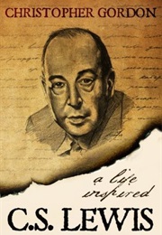 A Life Inspired CS Lewis (Christopher Gordon)