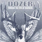 Dozer - Through the Eyes of Heathens